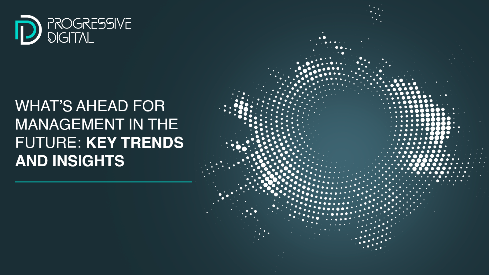 What’s Ahead for Management in the Future: Key Trends and Insights