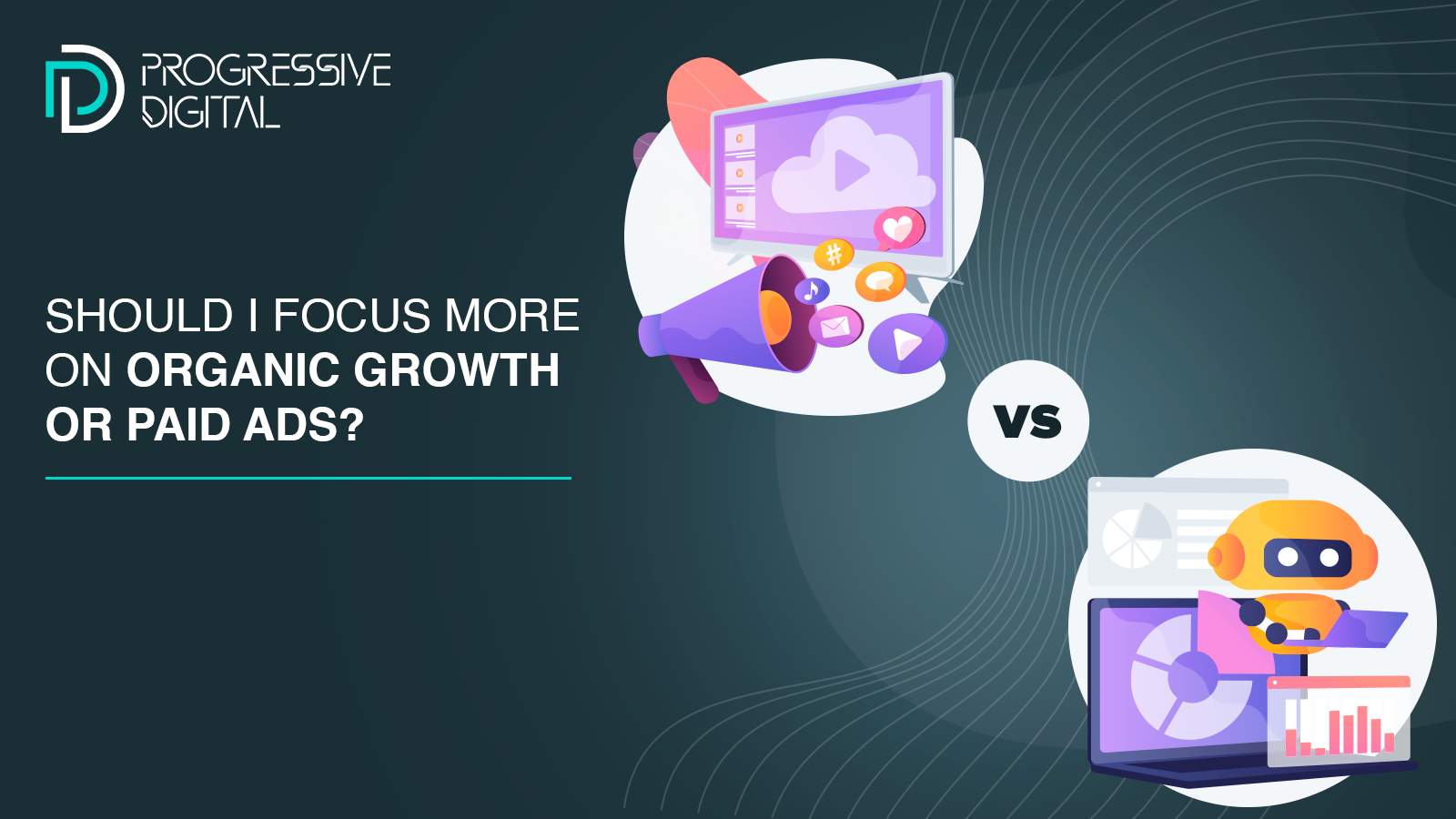 Should I Focus More on Organic Growth or Paid Ads?