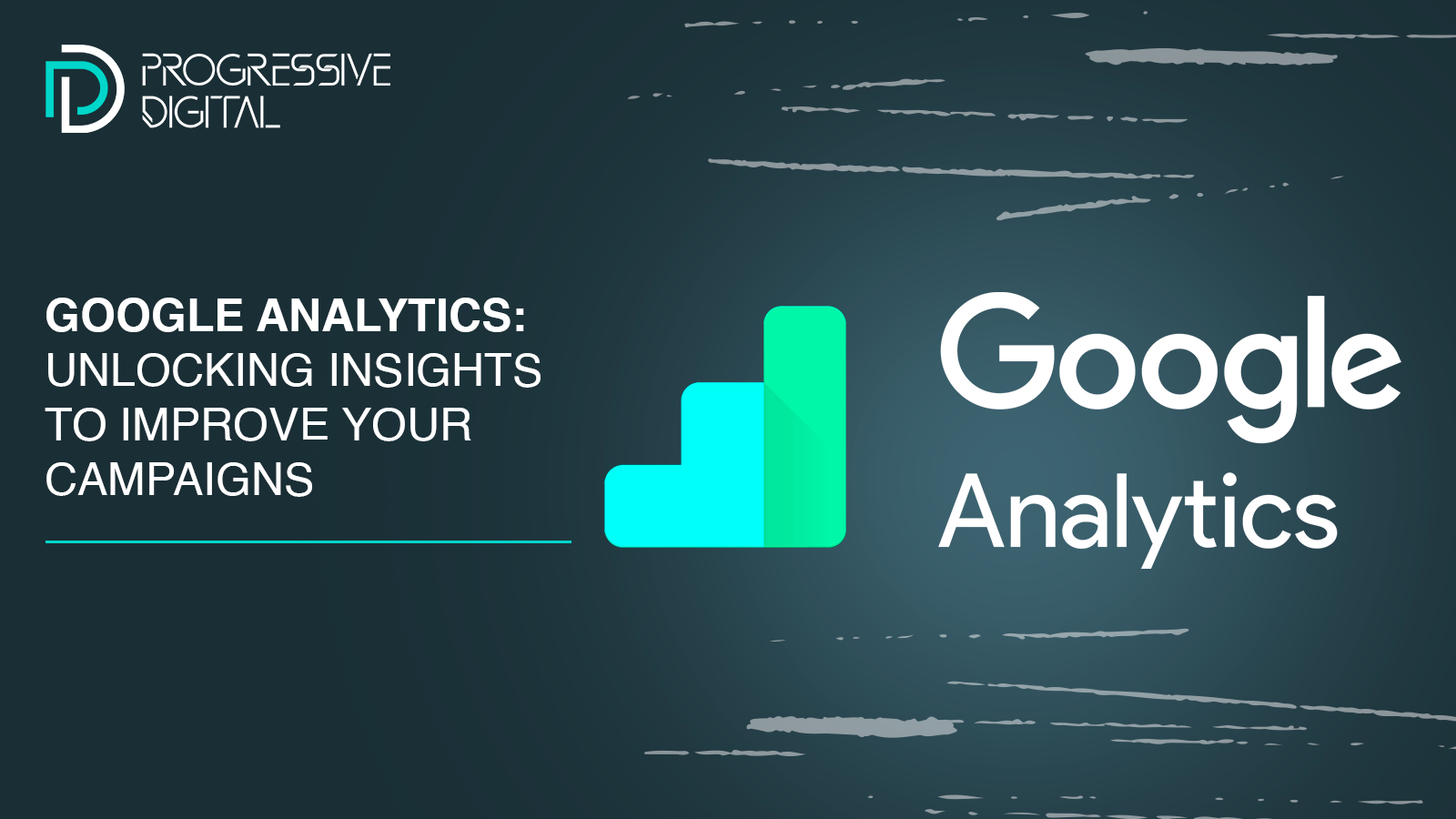Google Analytics: Unlocking Insights to Improve Your Campaigns