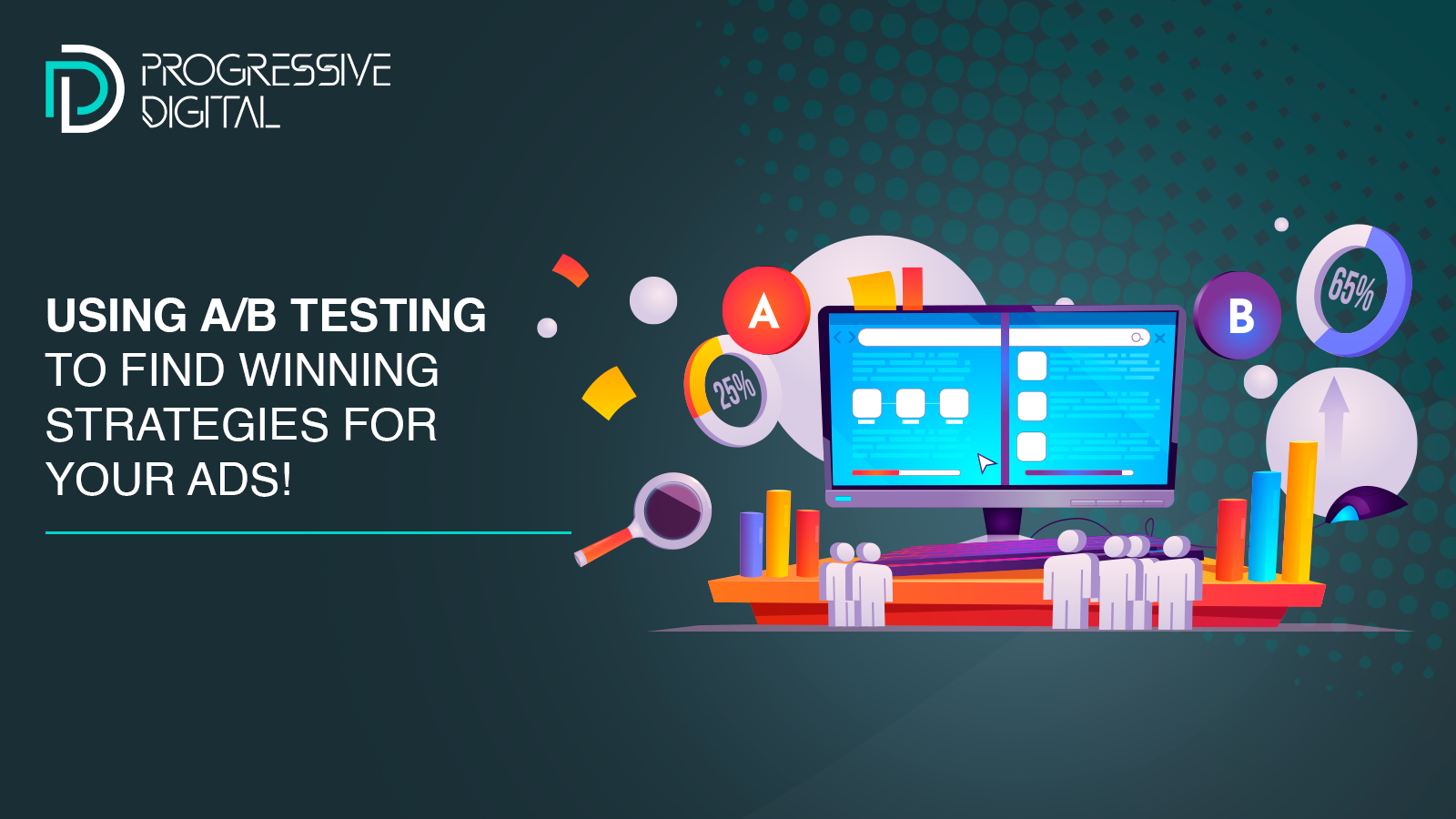 Using A/B Testing to Find Winning Strategies for Your Ads!