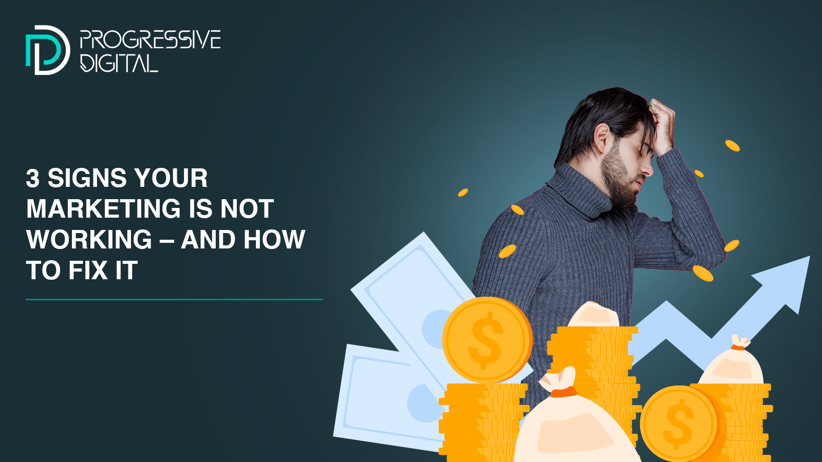  3 Signs Your Marketing Is Not Working – And How to Fix It